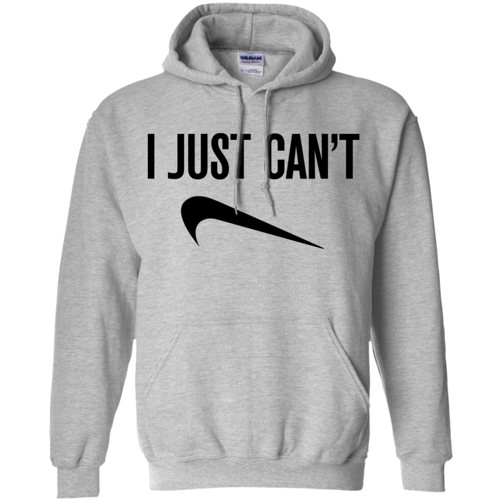I Just Can't Hoodie